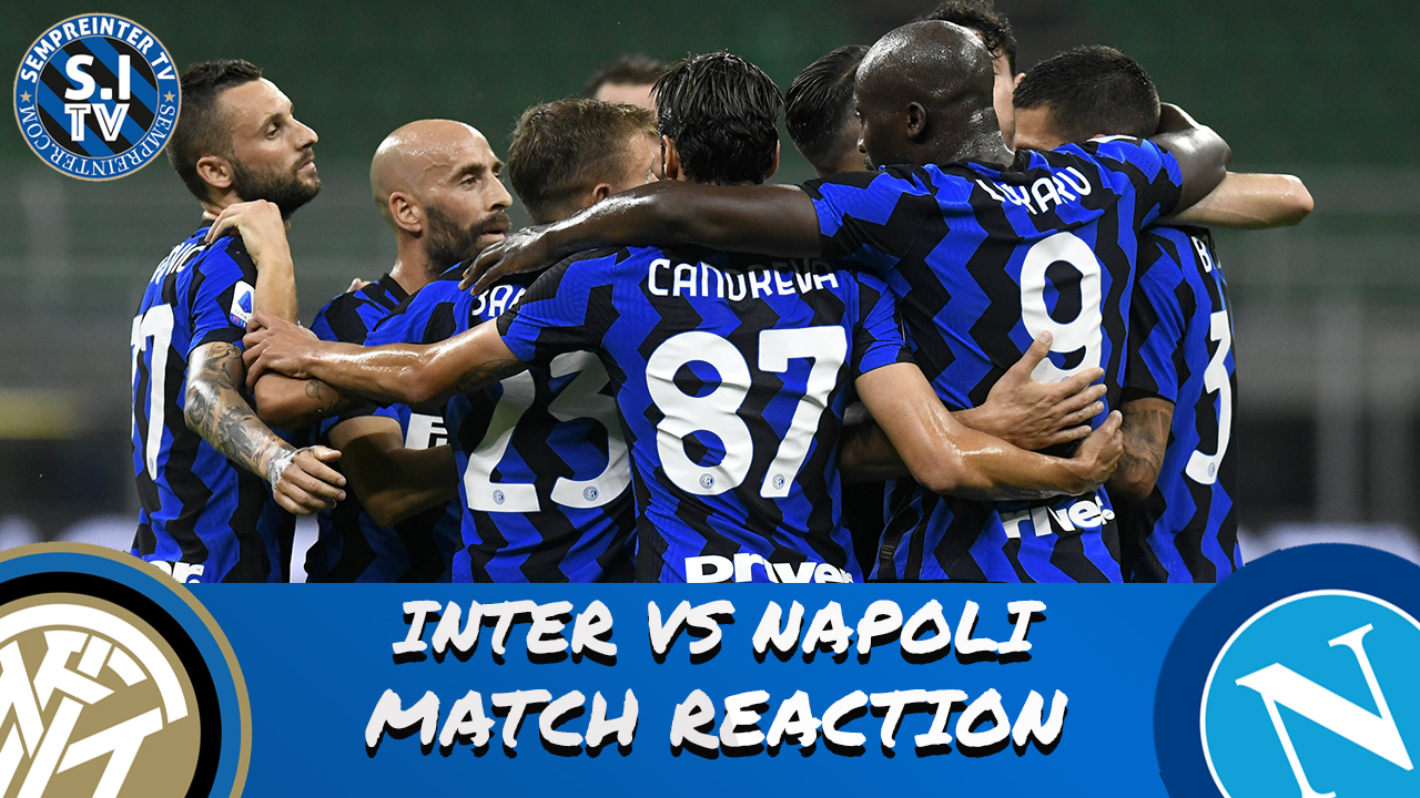 Watch – #SempreInterTV – Match Reaction | Inter 2 – 0 Napoli | Not Pretty But Important Win