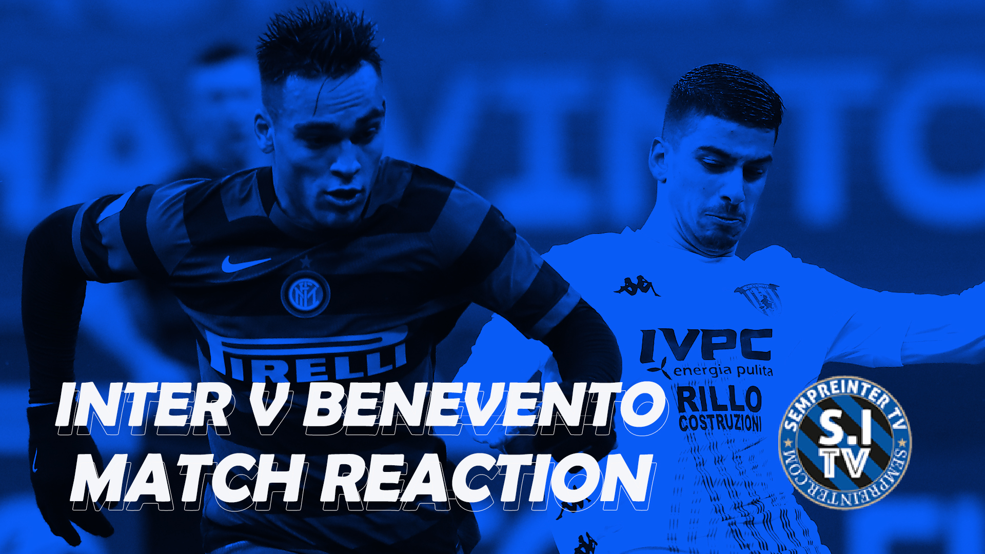 Watch – Reaction | Inter – Benevento | The Lautaro Martinez & Romelu Lukaku Show