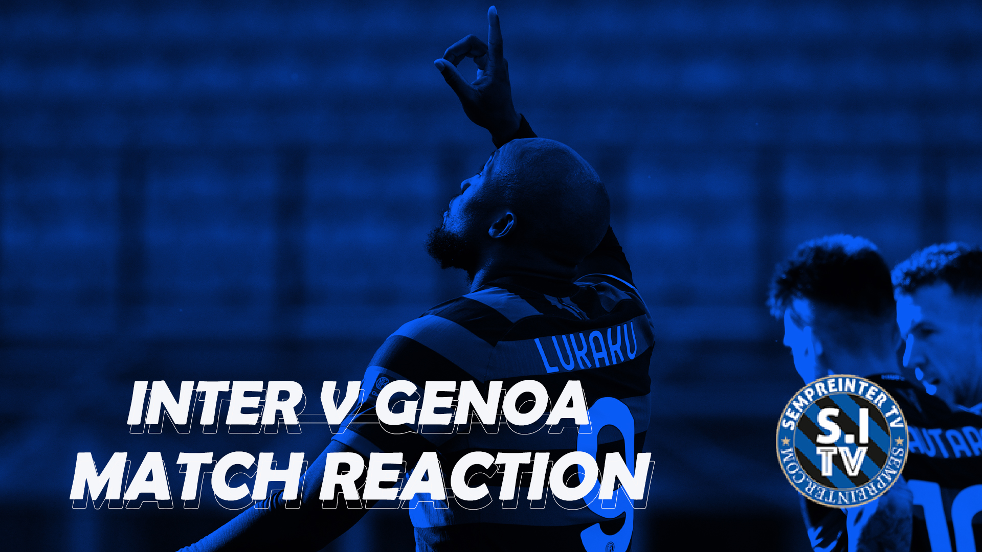 Watch – #SempreInterTV Reaction | Inter 3-0 Genoa | A Dominant Home Win