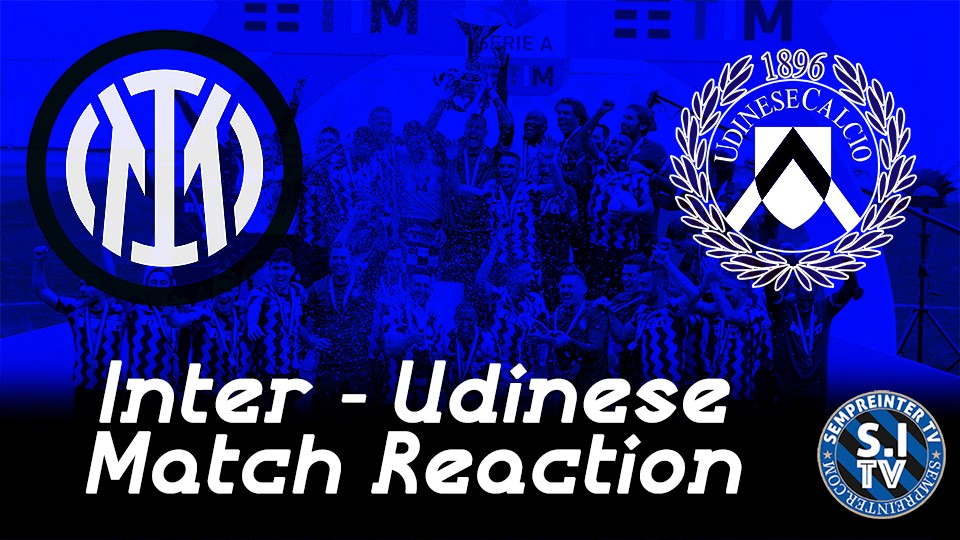 Watch – #SempreInterTV | Inter 5 – 1 Udinese: “We Are The Champions Of Italy”
