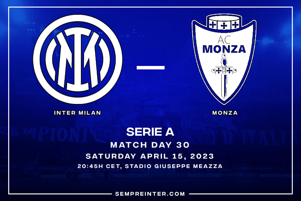 Preview Inter Milan vs Monza Match Day 30 Serie A 2022/2023